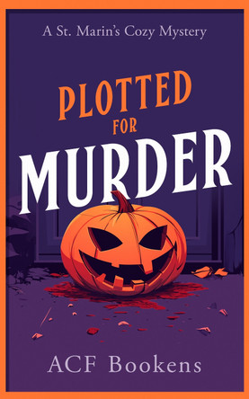 Plotted For Murder: A Cozy Mystery Adventure ACF Bookens 9781036702687