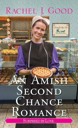 An Amish Second Chance Romance Rachel J. Good 9781420157741