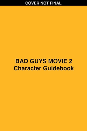 Bad Guys Movie 2 Character Handbook Shelby Curran 9781546175513