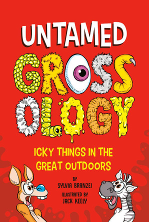 Untamed Grossology: Icky Things in the Great Outdoors Sylvia Branzei 9780593752470