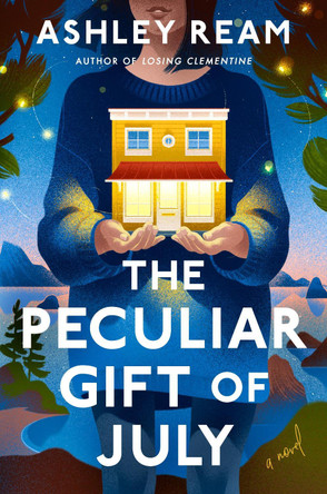 The Peculiar Gift of July: A Novel Ashley Ream 9780593853726