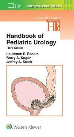 Handbook of Pediatric Urology by Laurence S. Baskin