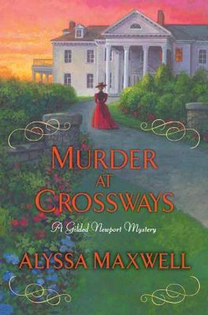 Murder at Crossways by Alyssa Maxwell