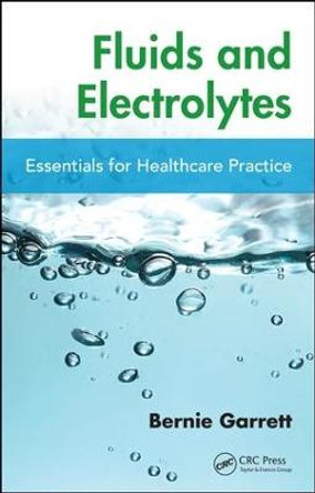 Fluids and Electrolytes: Essentials for Healthcare Practice by Bernard M. Garrett