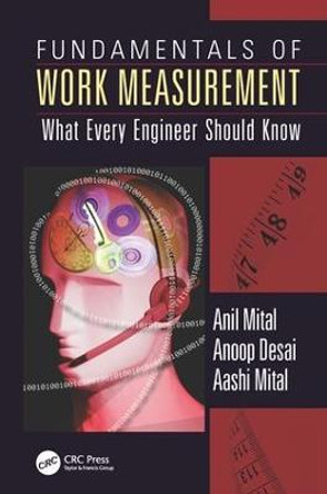 Fundamentals of Work Measurement: What Every Engineer Should Know by Anil Mital