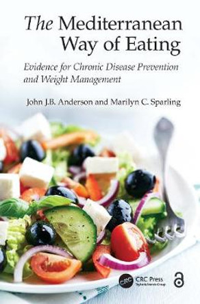 The Mediterranean Way of Eating: Evidence for Chronic Disease Prevention and Weight Management by John J. B. Anderson