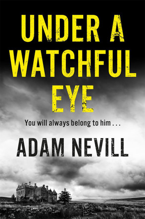 Under a Watchful Eye by Adam Nevill