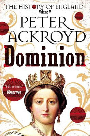 Dominion: A History of England Volume V by Peter Ackroyd