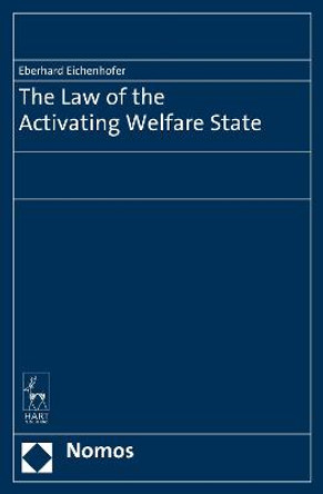 The Law of the Activating Welfare State by Eberhard Eichenhofer