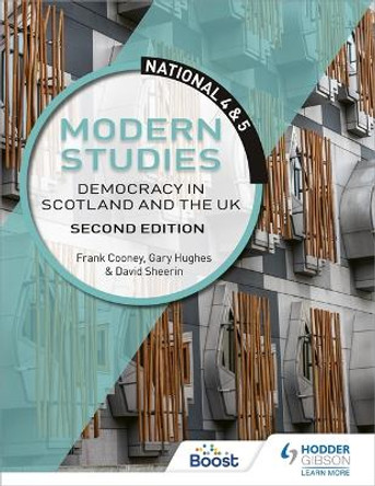 National 4 & 5 Modern Studies: Democracy in Scotland and the UK: Second Edition by Frank Cooney