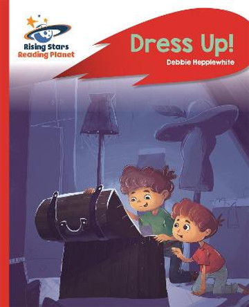 Reading Planet - Dress Up! - Red B: Rocket Phonics by DEBORAH JANE HEPPLEWHITE