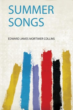 Summer Songs by Edward James Mortimer Collins 9780371697320