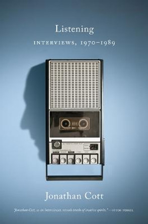 Listening: Interviews, 1970-1989 by Jonathan Cott