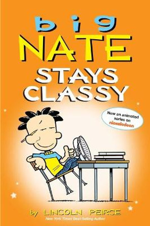 Big Nate Stays Classy by Lincoln Peirce