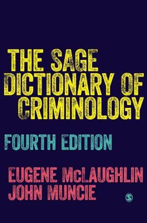 The SAGE Dictionary of Criminology by Eugene McLaughlin