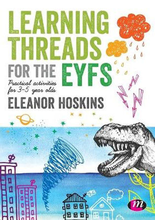 Learning Threads for the EYFS: Practical activities for 3-5 year olds by Eleanor Hoskins