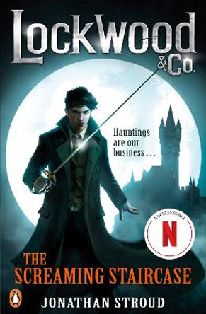 Lockwood & Co: The Screaming Staircase: Book 1 by Jonathan Stroud