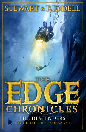 The Edge Chronicles 13: The Descenders: Third Book of Cade by Paul Stewart