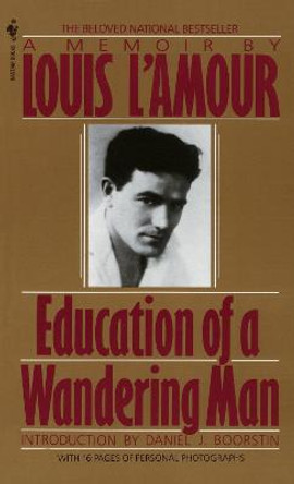Education Of A Wandering Man by Louis L'Amour