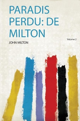 Paradis Perdu: De Milton: Volume 2 by Milton Milton 9780461340297