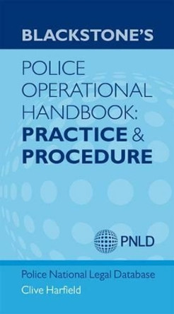 Blackstone's Police Operational Handbook: Practice and Procedure by Clive Harfield 9780199662944