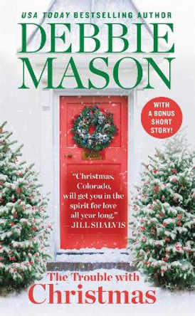 The Trouble With Christmas: Number 1 in series by Debbie Mason