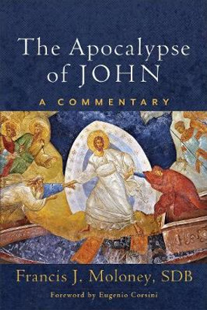 The Apocalypse of John: A Commentary by Francis J. SDB Moloney