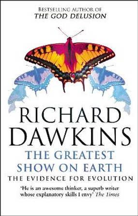 The Greatest Show on Earth: The Evidence for Evolution by Richard Dawkins