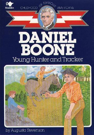 Daniel Boone, Young Hunter and Tracker by Augusta Stevenson 9780020418306