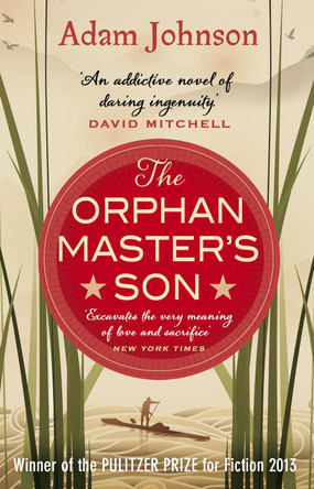 The Orphan Master's Son: Barack Obama's Summer Reading Pick 2019 by Adam Johnson