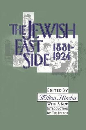 The Jewish East Side: 1881-1924 by Arthur N. Wiens