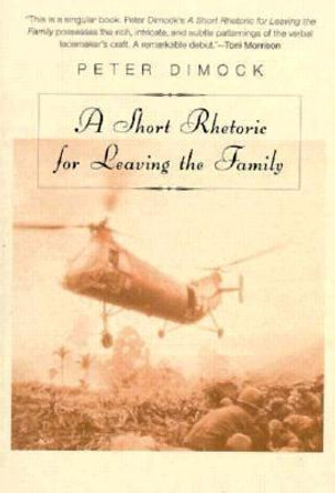 A Short Rhetoric for Leaving the Family by Peter Dimock