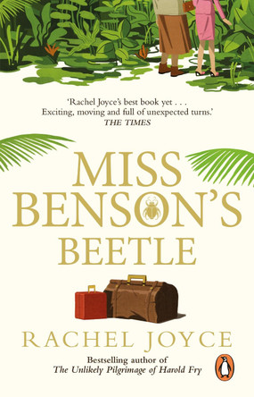 Miss Benson's Beetle: An uplifting and redemptive story of a glorious female friendship against the odds by Rachel Joyce