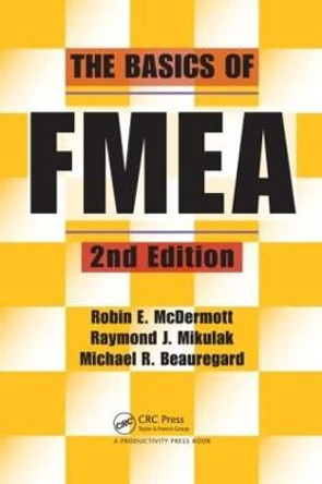 The Basics of FMEA by Robin E. McDermott