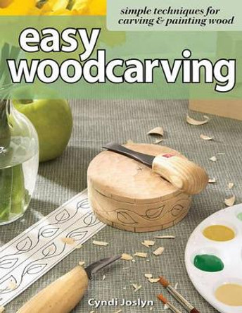 Easy Woodcarving by Cyndi Joslyn