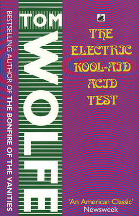 The Electric Kool-Aid Acid Test by Tom Wolfe