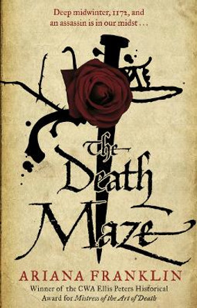 The Death Maze: Mistress of the Art of Death, Adelia Aguilar series 2 by Ariana Franklin