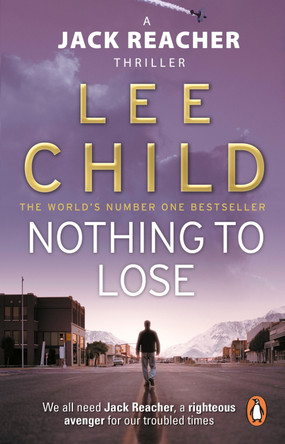 Nothing To Lose: (Jack Reacher 12) by Lee Child