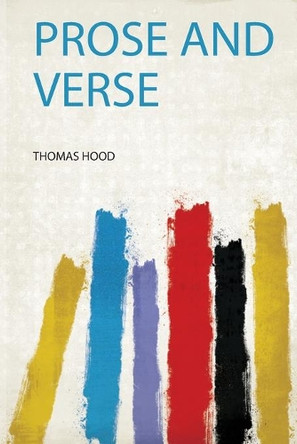 Prose and Verse by Thomas Hood 9780371664063