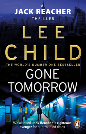 Gone Tomorrow: (Jack Reacher 13) by Lee Child