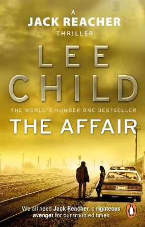 The Affair: (Jack Reacher 16) by Lee Child