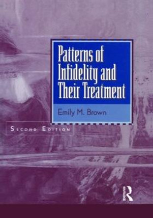 Patterns Of Infidelity And Their Treatment by Emily M. Brown