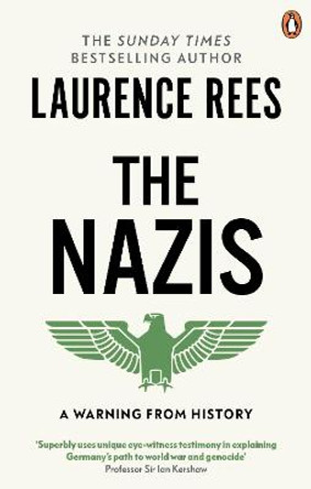 The Nazis: A Warning From History by Laurence Rees