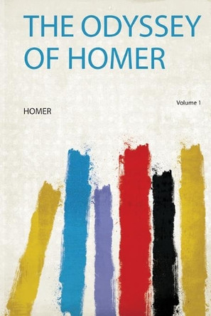 The Odyssey of Homer: Volume 1 by Homer 9780461350401