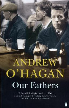 Our Fathers by Andrew O'Hagan