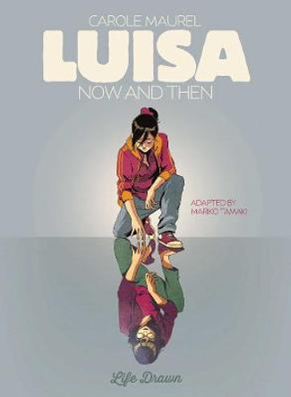 Luisa: Now And Then by Carole Maurel