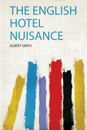 The English Hotel Nuisance by Smith Smith 9780461409444