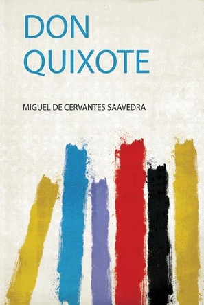 Don Quixote by Miguel De Cervantes Saavedra 9780461716016
