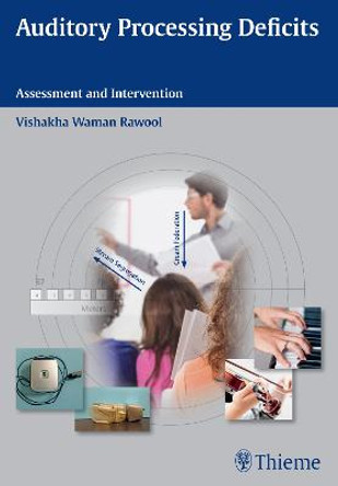 Auditory Processing Deficits: Assessment and Intervention by Vishakha Waman Rawool