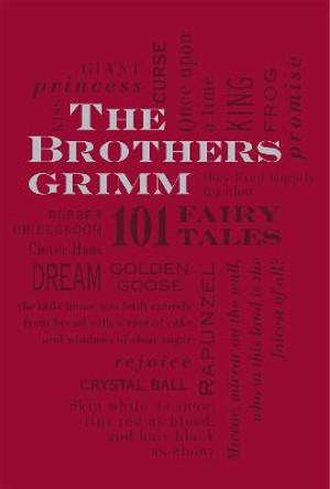 The Brothers Grimm: 101 Fairy Tales by Jacob Grimm